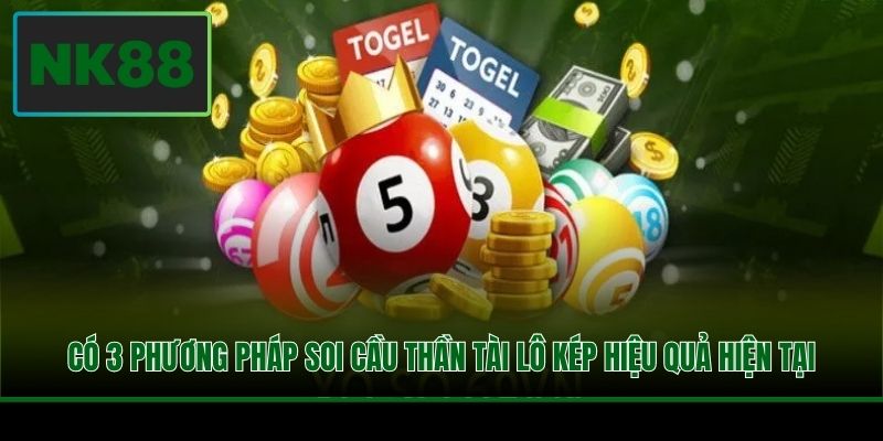 Soi Cầu Thần Tài Lô Kép - Tổng Hợp Kiến Thức Chuyên Gia 2 Có 3 phương pháp soi cầu thần tài lô kép hiệu quả hiện tại
