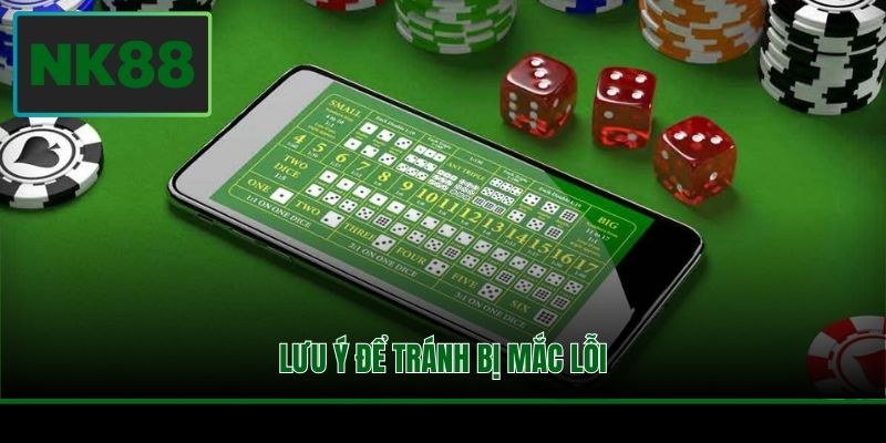 Mẹo Chơi Tài Xỉu Trên Điện Thoại Từ Dân Chuyên Tại NK88 4 Lưu ý để tránh bị mắc lỗi